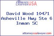 David Wood 10471 Asheville Hwy Ste 6 Inman SC
