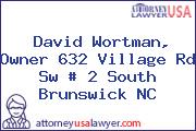 David Wortman, Owner 632 Village Rd Sw # 2 South Brunswick NC