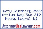 Gary Ginsberg 3000 Atrium Way Ste 310 Mount Laurel NJ