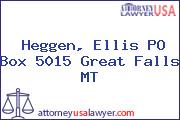 Heggen, Ellis PO Box 5015 Great Falls MT