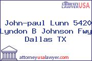 John-paul Lunn 5420 Lyndon B Johnson Fwy Dallas TX
