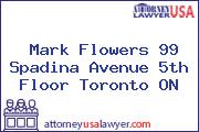 Mark Flowers 99 Spadina Avenue 5th Floor Toronto ON