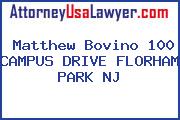Matthew Bovino 100 CAMPUS DRIVE FLORHAM PARK NJ