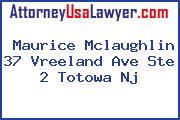 Maurice Mclaughlin 37 Vreeland Ave Ste 2 Totowa Nj