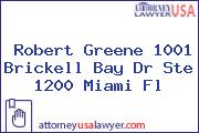 Robert Greene 1001 Brickell Bay Dr Ste 1200 Miami Fl