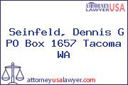 Seinfeld, Dennis G PO Box 1657 Tacoma WA