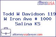 Todd W Davidson 119 W Iron Ave # 1000 Salina KS
