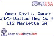 Amee Davis, Owner 3475 Dallas Hwy Sw # 112 Marietta GA