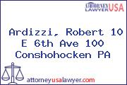 Ardizzi, Robert 10 E 6th Ave 100 Conshohocken PA