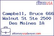 Campbell, Bruce 666 Walnut St Ste 2500 Des Moines IA