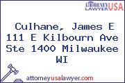Culhane, James E 111 E Kilbourn Ave Ste 1400 Milwaukee WI