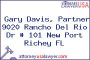 Gary Davis, Partner 9020 Rancho Del Rio Dr # 101 New Port Richey FL