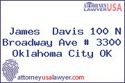 James  Davis 100 N Broadway Ave # 3300 Oklahoma City OK
