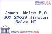 James  Welsh P.O. BOX 20039 Winston Salem NC