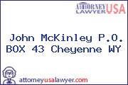 John McKinley P.O. BOX 43 Cheyenne WY
