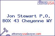 Jon Stewart P.O. BOX 43 Cheyenne WY