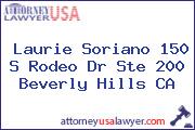 Laurie Soriano 150 S Rodeo Dr Ste 200 Beverly Hills CA