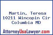 Martin, Teresa 10211 Wincopin Cir Columbia MD