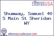Shumway, Samuel 40 S Main St Sheridan WY