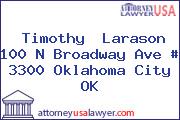 Timothy  Larason 100 N Broadway Ave # 3300 Oklahoma City OK