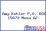 Amy Kohler P.O. BOX 15070 Mesa AZ