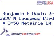 Benjamin F Davis Jr 3838 N Causeway Blvd # 3050 Metairie LA