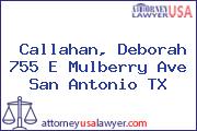 Callahan, Deborah 755 E Mulberry Ave San Antonio TX