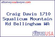 Craig Davis 1710 Squalicum Mountain Rd Bellingham WA