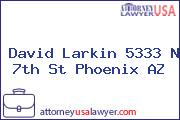 David Larkin 5333 N 7th St Phoenix AZ