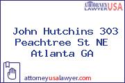 John Hutchins 303 Peachtree St NE Atlanta GA