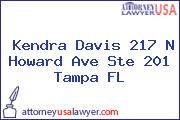 Kendra Davis 217 N Howard Ave Ste 201 Tampa FL