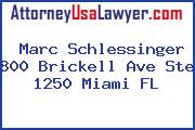 Marc Schlessinger 800 Brickell Ave Ste 1250 Miami FL