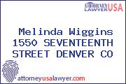 Melinda Wiggins 1550 SEVENTEENTH STREET DENVER CO