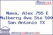 Nava, Alex 755 E Mulberry Ave Ste 500 San Antonio TX