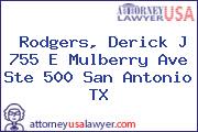 Rodgers, Derick J 755 E Mulberry Ave Ste 500 San Antonio TX