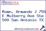 Romn, Armando J 755 E Mulberry Ave Ste 500 San Antonio TX
