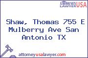Shaw, Thomas 755 E Mulberry Ave San Antonio TX