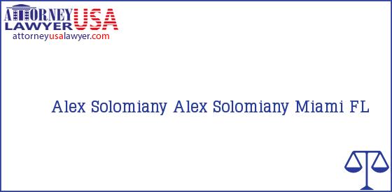 Telephone, Address and other contact data of Alex Solomiany, Miami, FL, USA