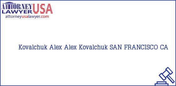 Telephone, Address and other contact data of Kovalchuk Alex, SAN FRANCISCO, CA, USA