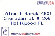Alex T Barak 4601 Sheridan St # 206 Hollywood FL