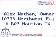 Alex Wathen, Owner 10333 Northwest Fwy # 503 Houston TX