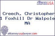 Creech, Christopher 1 Foxhill Dr Walpole MA