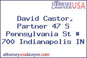 David Castor, Partner 47 S Pennsylvania St # 700 Indianapolis IN