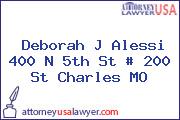 Deborah J Alessi 400 N 5th St # 200 St Charles MO