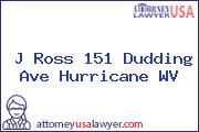 J Ross 151 Dudding Ave Hurricane WV