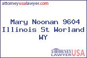 Mary Noonan 9604 Illinois St Worland WY
