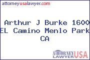 Arthur J Burke 1600 EL Camino Menlo Park CA