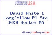David White 1 Longfellow Pl Ste 3609 Boston MA