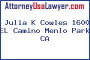 Julia K Cowles 1600 EL Camino Menlo Park CA