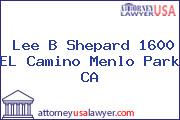 Lee B Shepard 1600 EL Camino Menlo Park CA